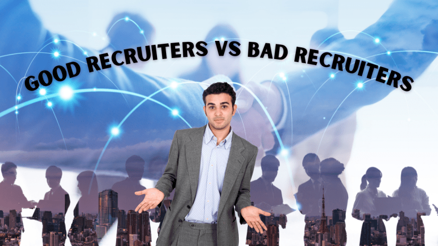 3 Ways to tell a Good Recruiter from a Bad Recruiter